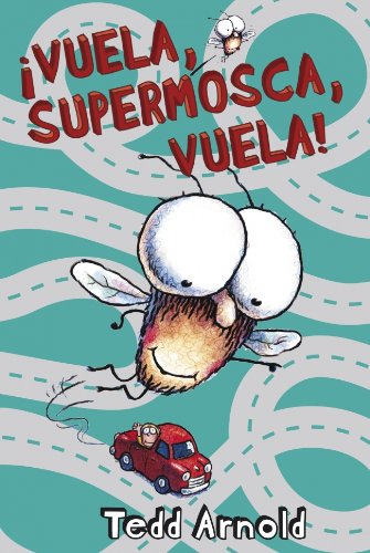 Vuela, supermosca, vuela! / Fly High, Fly Guy! (Supermosca / Fly Guy) (Spanish Edition) by Tedd Arnold