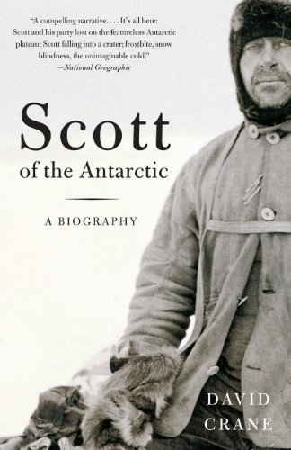 Scott of the Antarctic: A Biography by David Crane