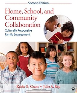 Home, School, and Community Collaboration: Culturally Responsive Family Engagement by Kathy Beth Grant
