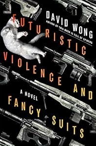 Futuristic Violence and Fancy Suits by David Wong