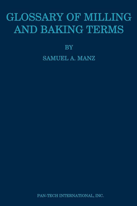 Glossary of Milling and Baking Terms by Samuel A. Matz