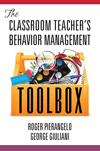 The Classroom Teacher’s Behavior Management Toolbox by Roger Pierangelo