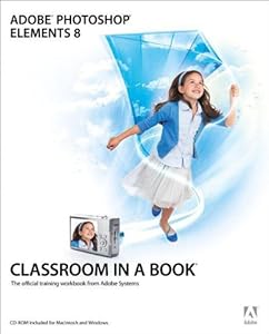 Adobe Photoshop Elements 8 Classroom in a Book