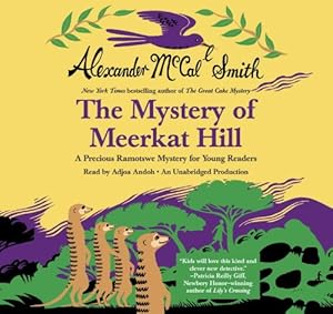 The Mystery of Meerkat Hill: A Precious Ramotswe Mystery for Young Readers