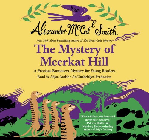 The Mystery of Meerkat Hill: A Precious Ramotswe Mystery for Young Readers by Alexander McCall Smith