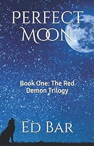 Perfect Moon: The Red Demon Trilogy: Book One by Ed Bar