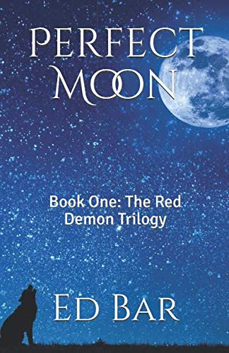 Perfect Moon: The Red Demon Trilogy: Book One by Ed Bar