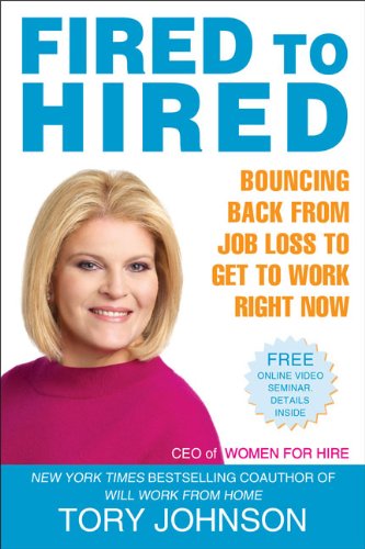 Fired to hired by Tory Johnson
