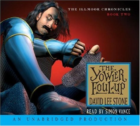 The Yowler Foul-Up: The Illmoor Chronicles, Book Two by David Lee Stone