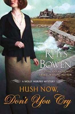 Hush Now, Don't You Cry (Molly Murphy Mysteries)