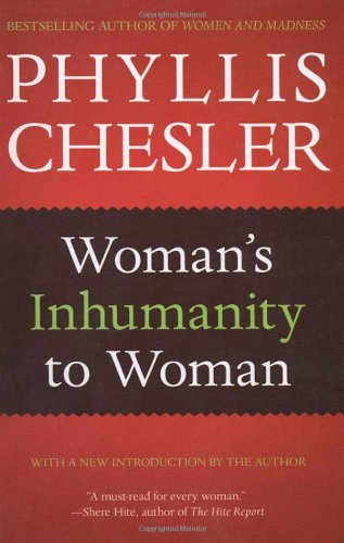 Woman's Inhumanity to Woman by Phyllis Chesler