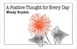 A Positive Thought for Every Day by Windy Dryden