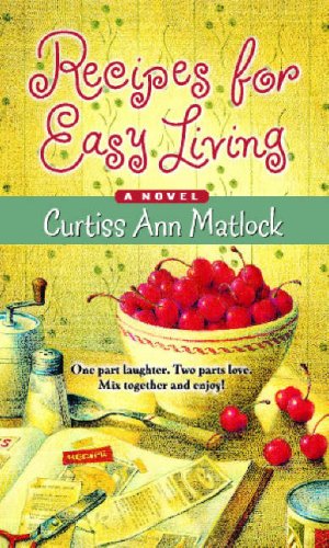 Recipes for Easy Living (MIRA) by Curtiss Ann Matlock