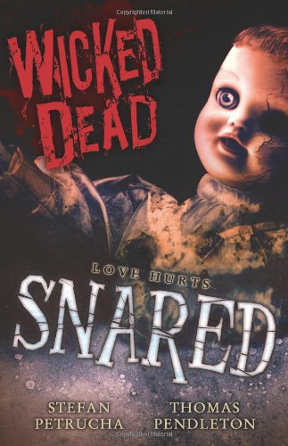 Wicked Dead: Snared by Stefan Petrucha