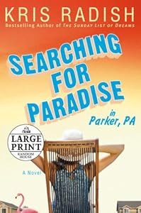 Searching for Paradise in Parker, PA (Random House Large Print) by Kris Radish