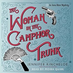 The Woman in the Camphor Trunk: An Anna Blanc Mystery, Book 2 by Jennifer Kincheloe