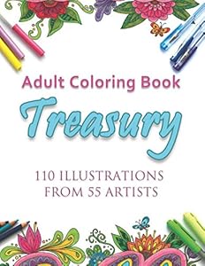 Adult Coloring Book Treasury: 110 illustrations from 55 artists by Various artists