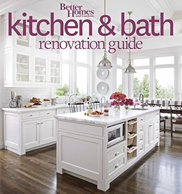 Better Homes and Gardens Kitchen and Bath Renovation Guide