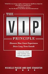 The VIP Principle: Discover How Guest Experiences Drive Long Term Growth by Michelle Pascoe                       ,