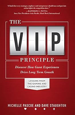 The VIP Principle: Discover How Guest Experiences Drive Long Term Growth