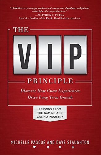 The VIP Principle: Discover How Guest Experiences Drive Long Term Growth by Michelle Pascoe                       ,