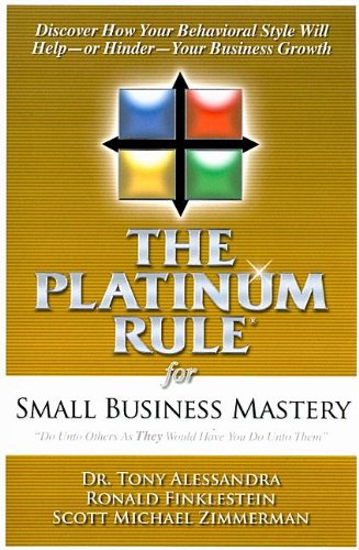 The Platinum Rule for Small Business Mastery by Tony Alessandra