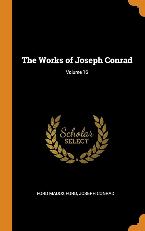 The Works of Joseph Conrad; Volume 16 by Ford Madox Ford