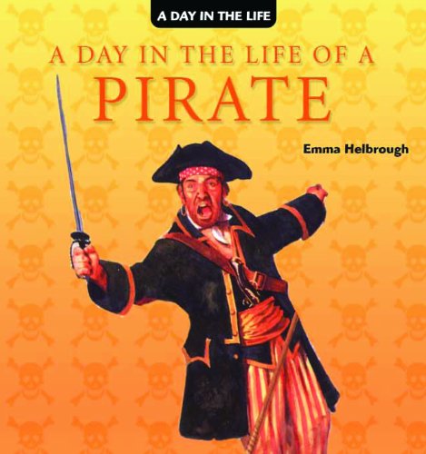 A Day in the Life of a Pirate by Emma Helbrough