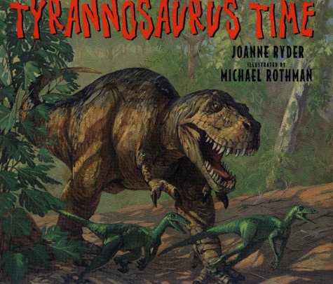 Tyrannosaurus Time (Just for a Day Book) by Joanne Ryder