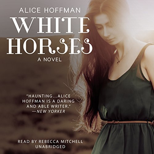 White Horses: Library Edition by Alice Hoffman