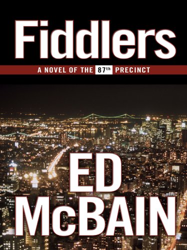 Fiddlers: A Novel of the 87TH Precinct by Ed McBain
