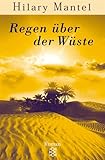 Regen über der Wüste - Hilary Mantel