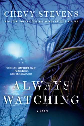 Always Watching: A Novel by Chevy Stevens