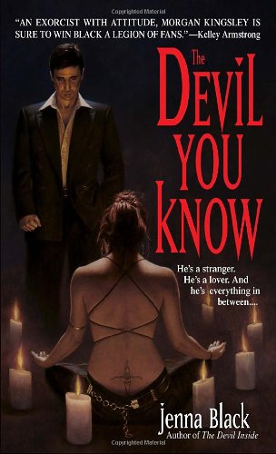 The Devil You Know (Morgan Kingsley, Exorcist, Book 2) by Jenna Black