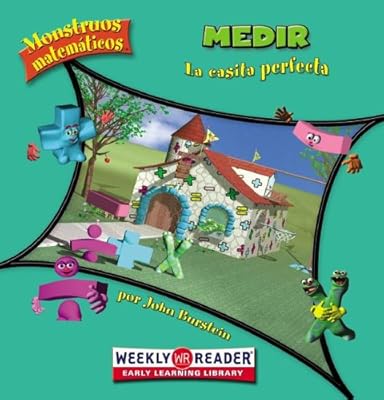 Medir: La Casita Perfecta = Measuring (Monstruos Matematicos) (Spanish Edition)