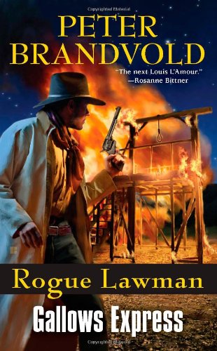 Rogue Lawman #6: Gallows Express by Peter Brandvold