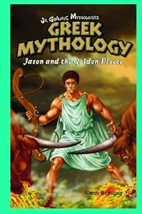 Greek Mythology: Jason and the Golden Fleece (JR. Graphic Mythologies)