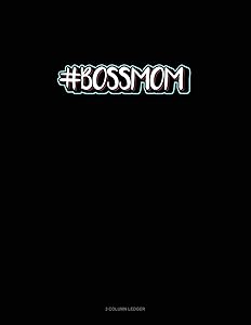 #BossMom: 3 Column Ledger