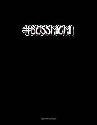 #BossMom: 3 Column Ledger