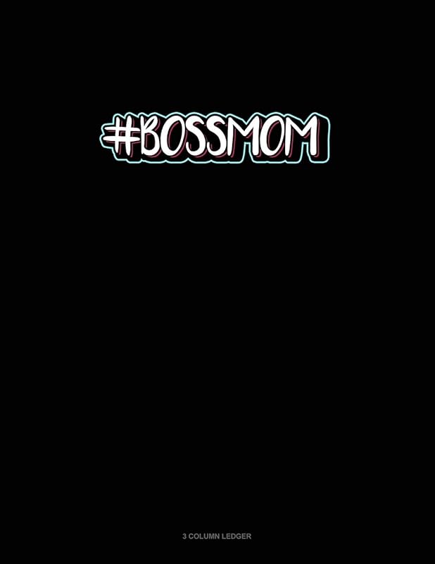 #BossMom: 3 Column Ledger by Greenyx Publishing