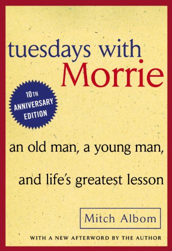 Tuesdays with Morrie by Mitch Albom