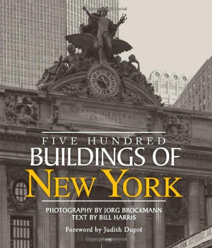 Five Hundred Buildings of New York by Bill Harris