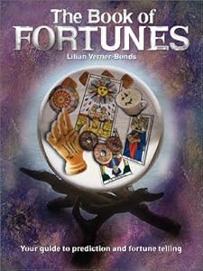 The Book of Fortunes: Your Guide to Prediction and Fortune -Telling by Lilian Verner-Bonds