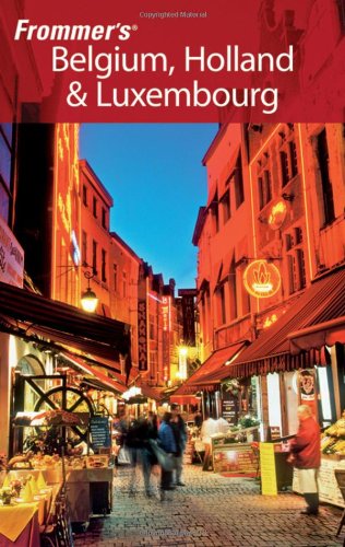 Frommer's Belgium, Holland & Luxembourg by George McDonald