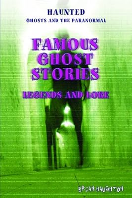 Famous Ghost Stories: Legends and Lore