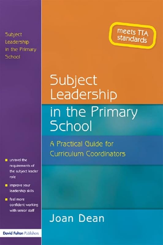 Subject Leadership in the Primary School: A Practical Guide for Curriculum Coordinators by Joan Dean