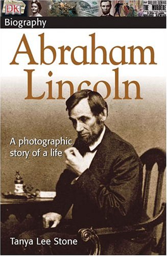 DK Biography: Abraham Lincoln by Tanya Lee Stone