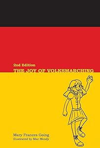 THE JOY OF VOLKSMARCHING, 2nd Edition by Mary Frances Going