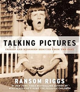 Talking Pictures: Images and Messages Rescued from the Past