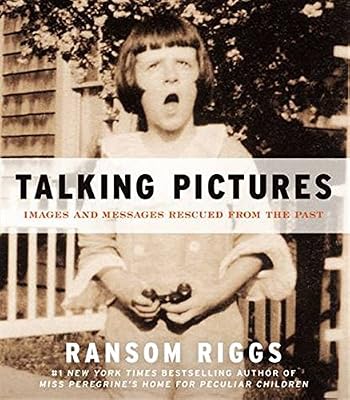 Talking Pictures: Images and Messages Rescued from the Past